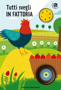 Tutti svegli in fattoria. Libro sonoro - Librerie.coop