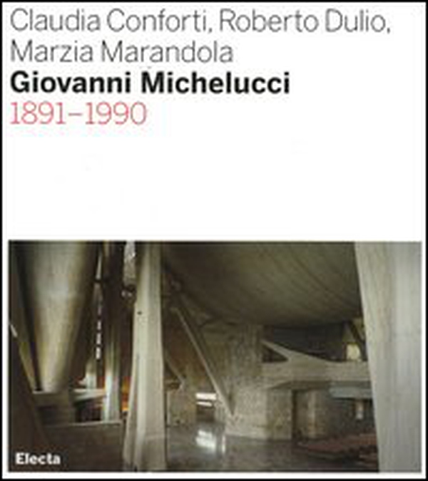 Giovanni Michelucci 1891-1990 - Librerie.coop Giovanni Michelucci 1891-1990 - Librerie.coop