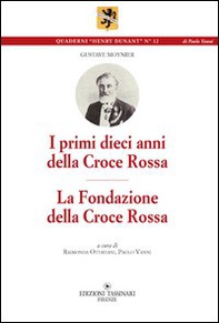 I primi dieci anni della Croce Rossa. La Fondazione della Croce Rossa - Librerie.coop