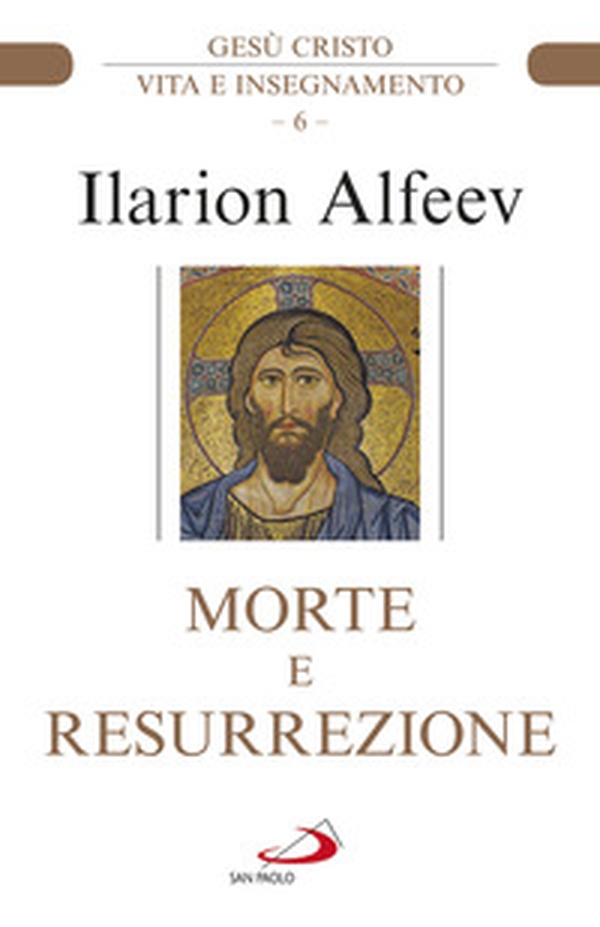 Morte e resurrezione. Gesù Cristo. Vita e insegnamento - Librerie.coop Morte e resurrezione. Gesù Cristo. Vita e insegnamento - Librerie.coop