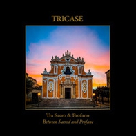 Tricase. Tra sacro & profano-Between sacred and profane - Librerie.coop