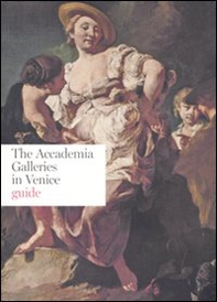 The Accademia Galleries in Venice. Guide - Librerie.coop