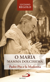 O Maria, mamma dolcissima - Librerie.coop O Maria, mamma dolcissima - Librerie.coop