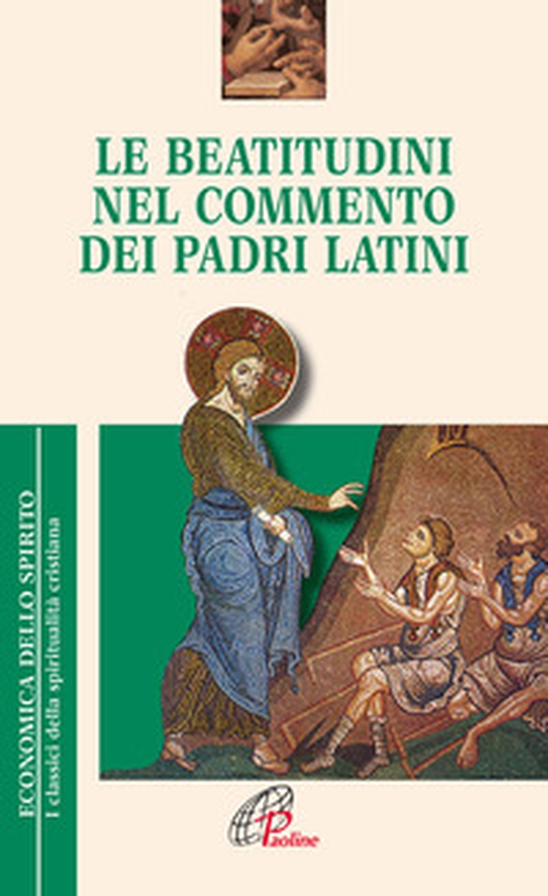 Le Beatitudini nel commento dei Padri latini - Librerie.coop Le Beatitudini nel commento dei Padri latini - Librerie.coop