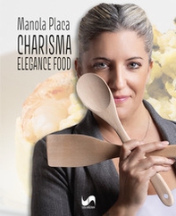 Charisma. Elegance food - Librerie.coop