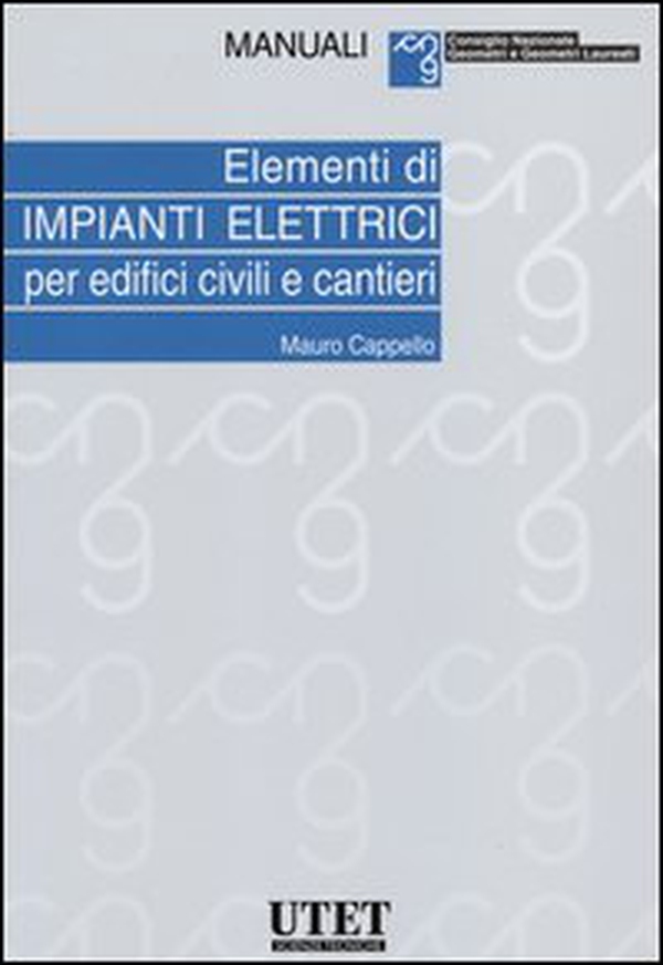 Elementi di impianti elettrici per edifici civili e cantieri - Librerie.coop Elementi di impianti elettrici per edifici civili e cantieri - Librerie.coop