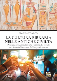 La cultura birraria nelle antiche civiltà - Librerie.coop La cultura birraria nelle antiche civiltà - Librerie.coop