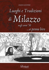 Luoghi e tradizioni di Milazzo negli anni '50... a penna biro - Librerie.coop