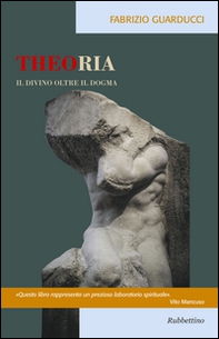 Theoria. Il divino oltre il dogma - Librerie.coop Theoria. Il divino oltre il dogma - Librerie.coop