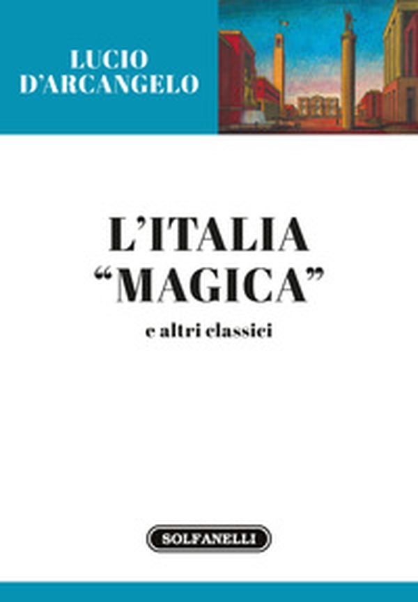 L'Italia «magica» e altri classici - Librerie.coop L'Italia «magica» e altri classici - Librerie.coop