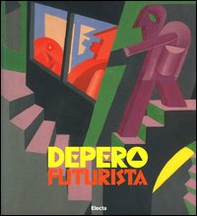 Depero futurista. Catalogo della mostra. (Torino, 19 febbraio-30 maggio 2004) - Librerie.coop