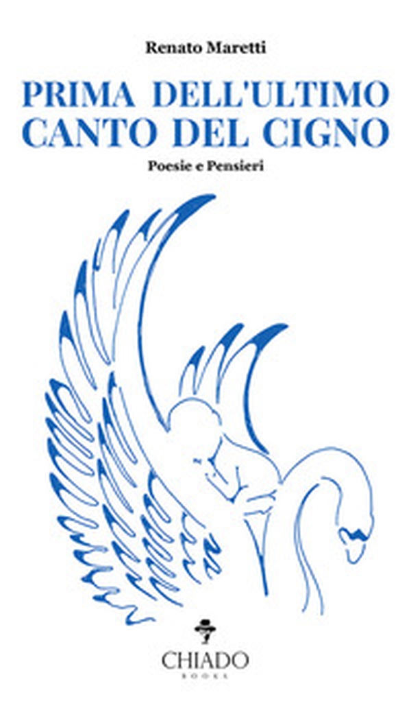 Prima dell'ultimo canto del cigno - Librerie.coop Prima dell'ultimo canto del cigno - Librerie.coop