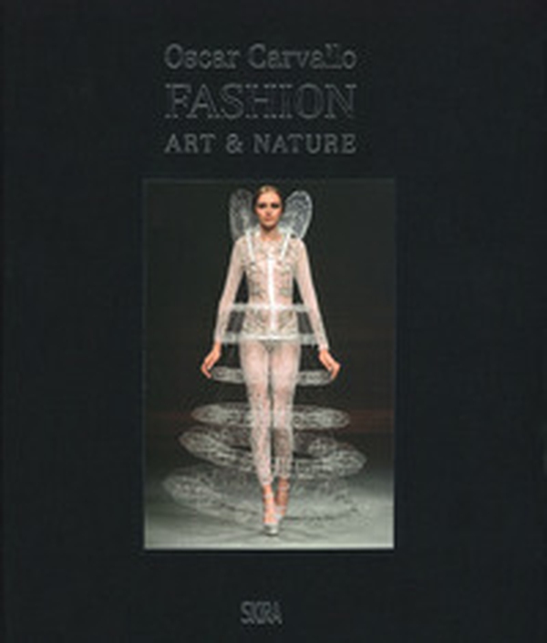 Oscar Carvallo. Fashion, art & nature - Librerie.coop Oscar Carvallo. Fashion, art & nature - Librerie.coop