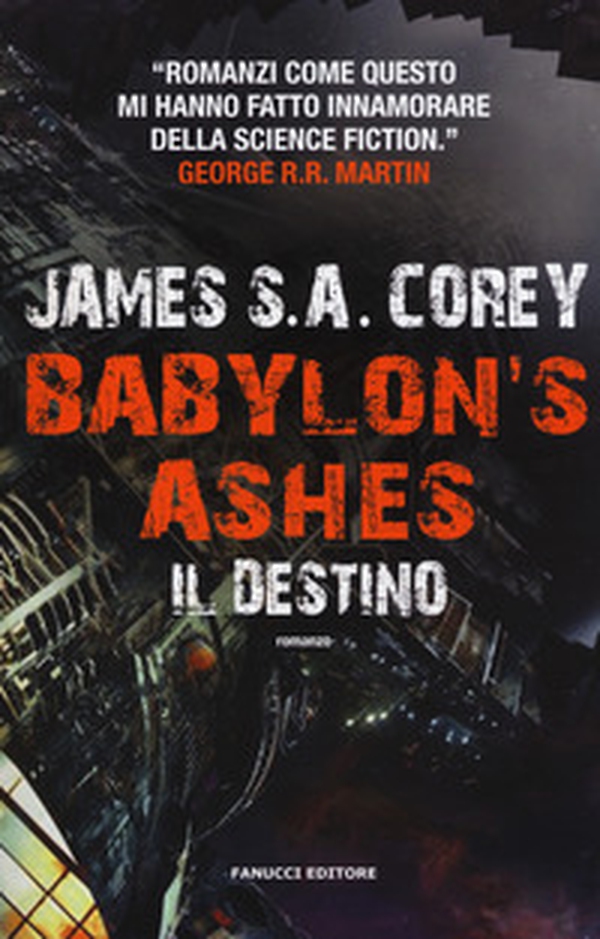 Il destino. Babylon's ashes. The Expanse - Vol. 6 - Librerie.coop Il destino. Babylon's ashes. The Expanse - Vol. 6 - Librerie.coop