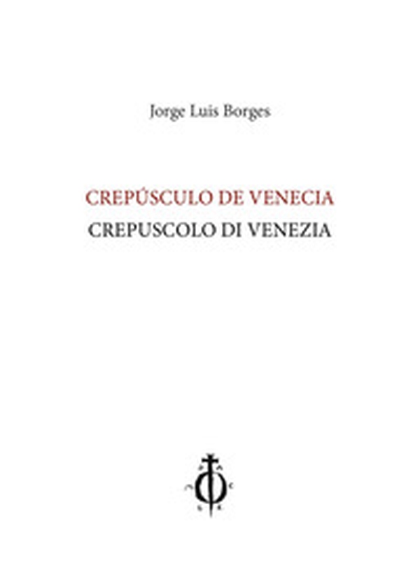Crepúsculo de Venecia-Crepuscolo di Venezia - Librerie.coop Crepúsculo de Venecia-Crepuscolo di Venezia - Librerie.coop