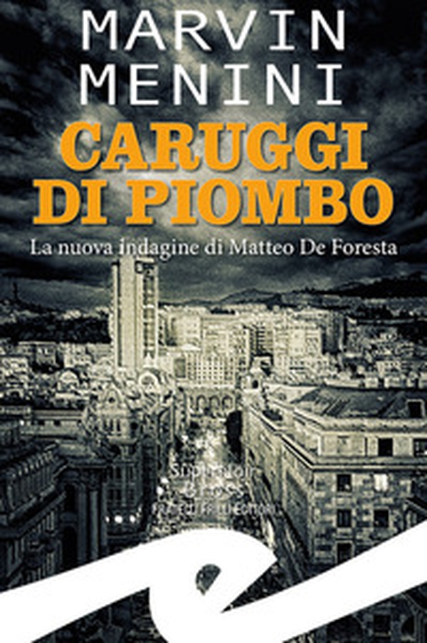 Caruggi di piombo. La nuova indagine di Matteo De Foresta - Librerie.coop Caruggi di piombo. La nuova indagine di Matteo De Foresta - Librerie.coop