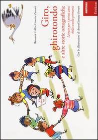 Giro, ghirotondo e altre storie ortografiche. Letture per i primi anni della scuola primaria - Librerie.coop Giro, ghirotondo e altre storie ortografiche. Letture per i primi anni della scuola primaria - Librerie.coop