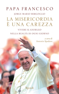 La misericordia è una carezza - Librerie.coop