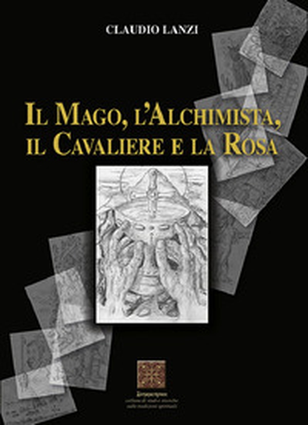 Il mago, l'alchimista, il cavaliere e la rosa - Librerie.coop Il mago, l'alchimista, il cavaliere e la rosa - Librerie.coop