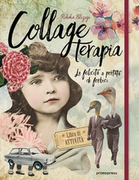 Collage terapia. La felicità a portata di forbici - Librerie.coop Collage terapia. La felicità a portata di forbici - Librerie.coop