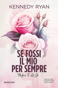 Se fossi il mio per sempre. Before I let go - Librerie.coop