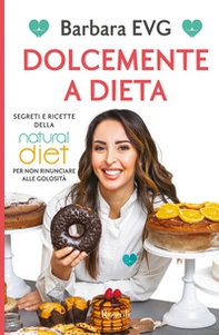 Dolcemente a dieta. Segreti e ricette della Natural diet per non rinunciare alle golosità - Librerie.coop Dolcemente a dieta. Segreti e ricette della Natural diet per non rinunciare alle golosità - Librerie.coop
