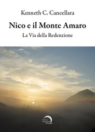 Nico e il monte amaro. La via della redenzione - Librerie.coop
