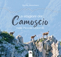 Le stagioni del camoscio nelle piccole Dolomiti - Librerie.coop