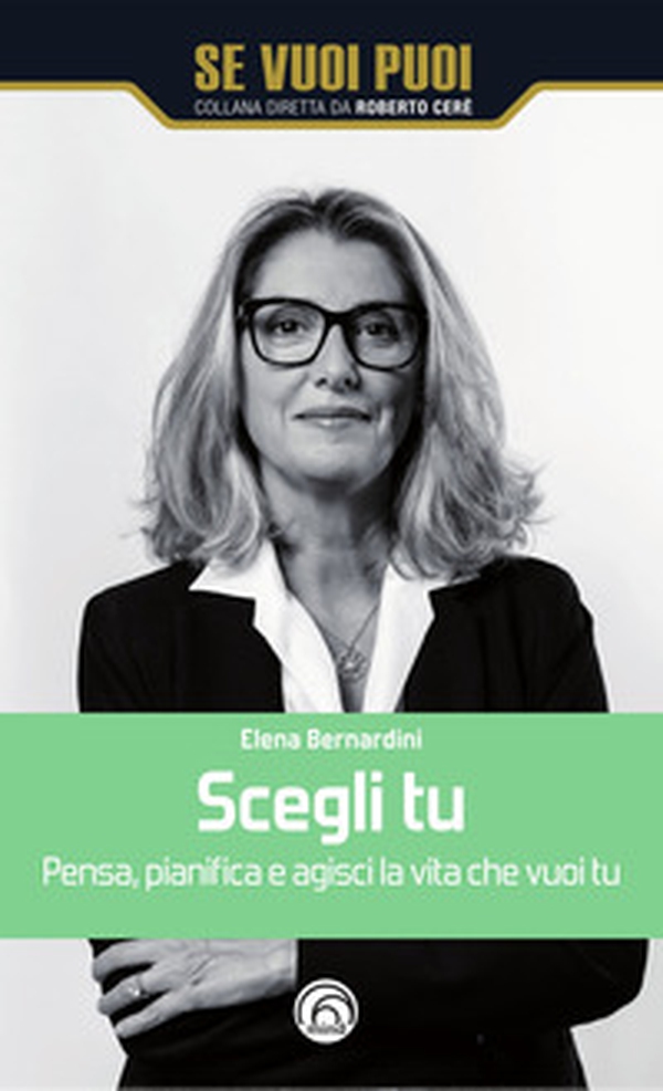 Scegli tu. Pensa, pianifica e agisci la vita che vuoi tu - Librerie.coop Scegli tu. Pensa, pianifica e agisci la vita che vuoi tu - Librerie.coop