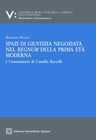 Spazi di giustizia negoziata nel regnum della prima età moderna - Librerie.coop