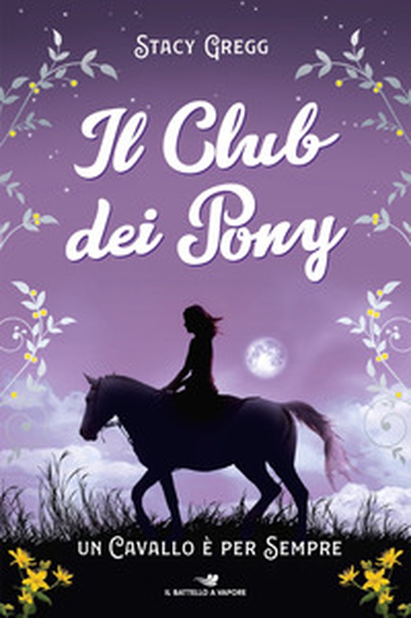 Un cavallo è per sempre. Il club dei pony - Librerie.coop Un cavallo è per sempre. Il club dei pony - Librerie.coop