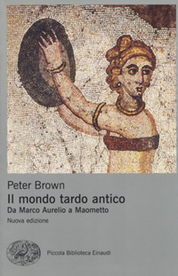 Il mondo tardo antico. Da Marco Aurelio a Maometto - Librerie.coop Il mondo tardo antico. Da Marco Aurelio a Maometto - Librerie.coop