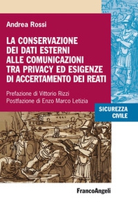 La conservazione dei dati esterni alle comunicazioni tra privacy ed esigenze di accertamento dei reati - Librerie.coop