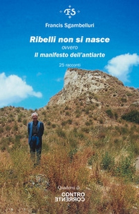 Ribelli non si nasce ovvero il manifesto dell'antiarte - Librerie.coop Ribelli non si nasce ovvero il manifesto dell'antiarte - Librerie.coop