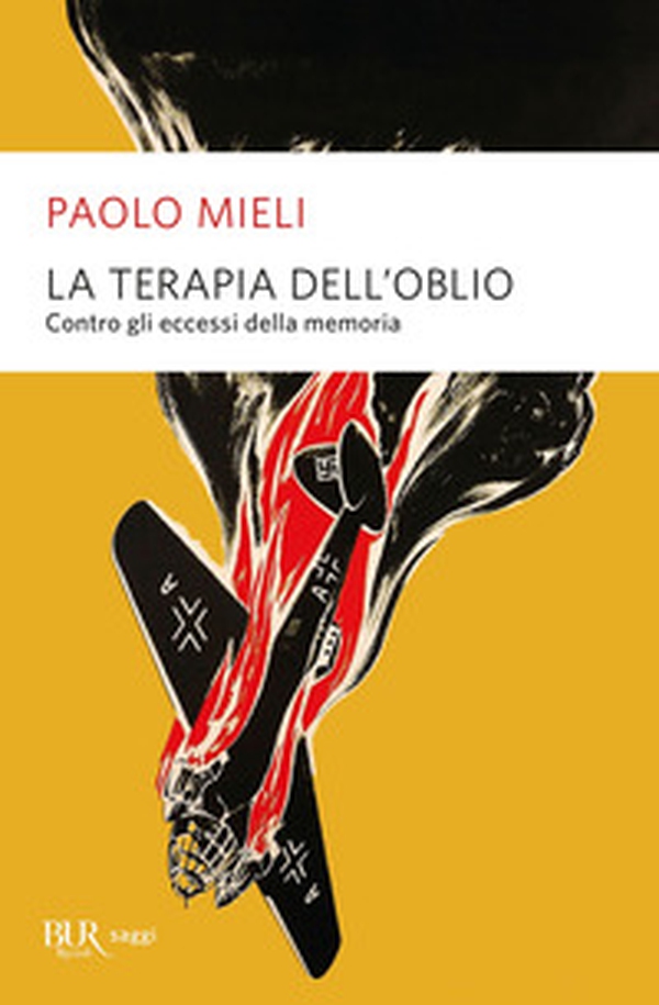 La terapia dell'oblio. Contro gli eccessi della memoria - Librerie.coop La terapia dell'oblio. Contro gli eccessi della memoria - Librerie.coop