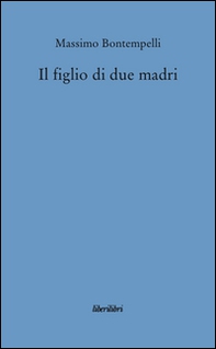 Il figlio di due madri - Librerie.coop