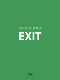 Exit. Catalogo della mostra (Vicenza, 7-17 dicembre 2017) - Librerie.coop