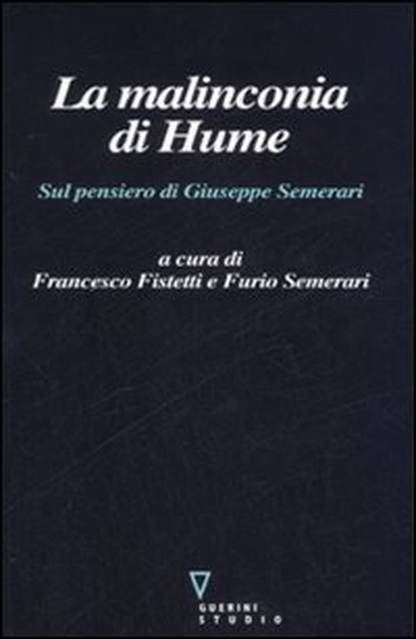 La malinconia di Hume. Sul pensiero di Giuseppe Semerari - Librerie.coop