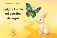 Baffo e Lucilla nel giardino dei sogni - Librerie.coop