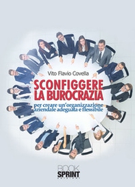 Sconfiggere la burocrazia per creare un'organizzazione aziendale adeguata e flessibile - Librerie.coop