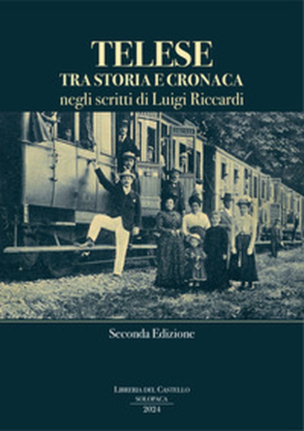 Telese tra storia e cronaca negli scritti di Luigi Riccardi - Librerie.coop Telese tra storia e cronaca negli scritti di Luigi Riccardi - Librerie.coop