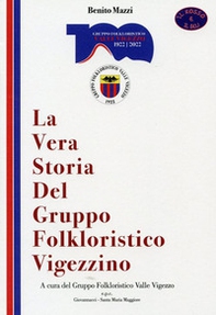 La vera storia del gruppo folkloristico vigezzino - Librerie.coop