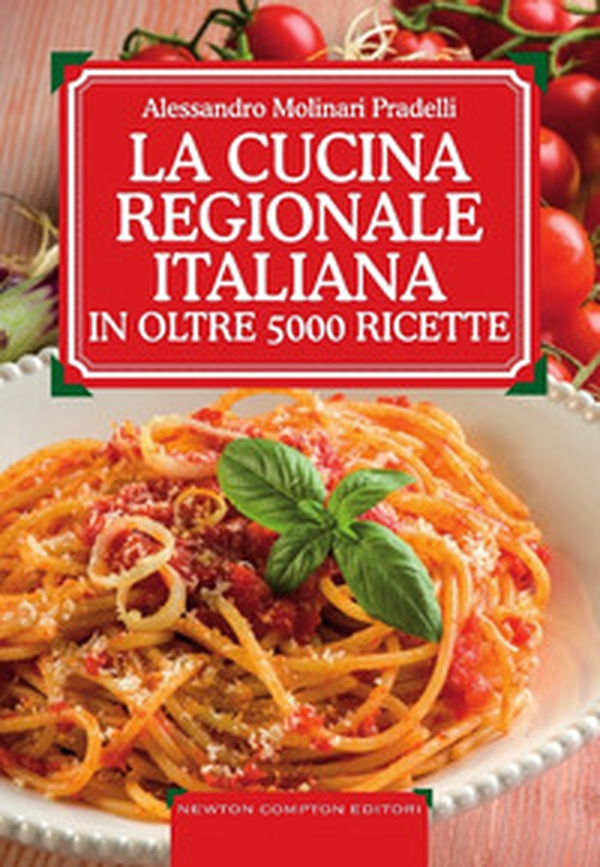 La cucina regionale italiana in oltre 5000 ricette - Librerie.coop La cucina regionale italiana in oltre 5000 ricette - Librerie.coop