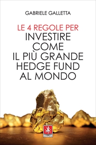 Le 4 regole per investire come il più grande hedge fund al mondo - Librerie.coop