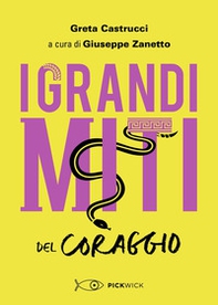 I grandi miti del coraggio - Librerie.coop