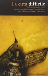 La città difficile. Venti racconti da e per Napoli - Librerie.coop