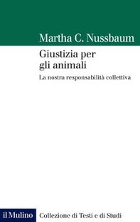 Giustizia per gli animali. La nostra responsabilità collettiva - Librerie.coop Giustizia per gli animali. La nostra responsabilità collettiva - Librerie.coop