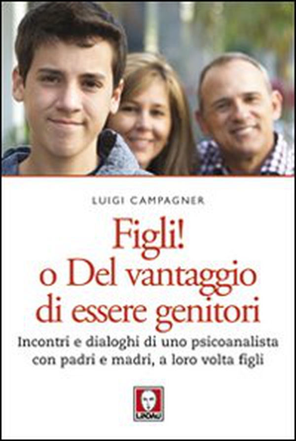 Figli! O del vantaggio di essere genitori. Incontri e dialoghi di uno psicoanalista con padri e madri, a loro volta figli - Librerie.coop Figli! O del vantaggio di essere genitori. Incontri e dialoghi di uno psicoanalista con padri e madri, a loro volta figli - Librerie.coop