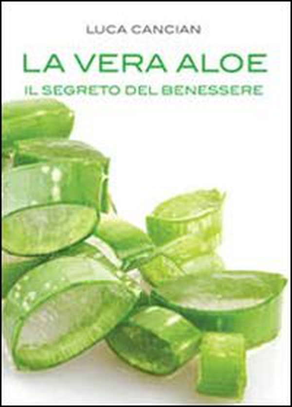 La vera aloe. Il segreto del benessere - Librerie.coop La vera aloe. Il segreto del benessere - Librerie.coop