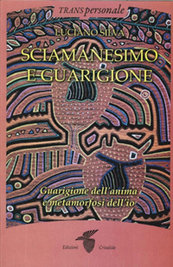Sciamanesimo e guarigione - Librerie.coop Sciamanesimo e guarigione - Librerie.coop